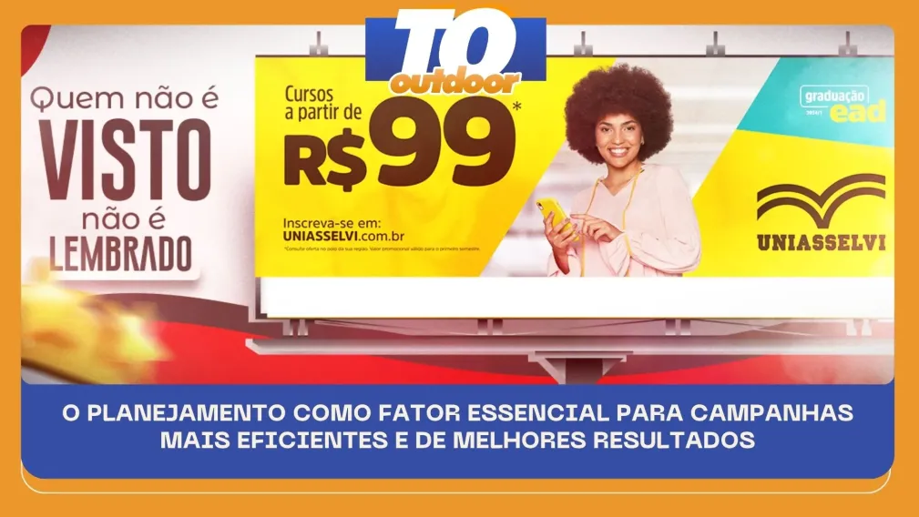 O PLANEJAMENTO COMO FATOR ESSENCIAL PARA CAMPANHAS MAIS EFICIENTES E DE MELHORES RESULTADOS