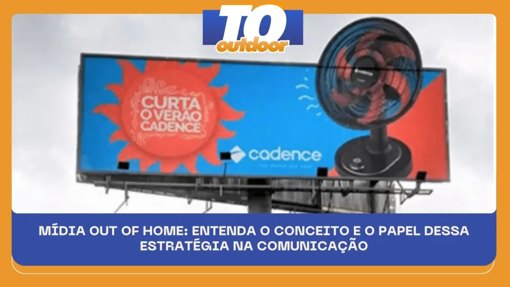 M&Iacute;DIA OUT OF HOME: ENTENDA O CONCEITO E O PAPEL DESSA ESTRAT&Eacute;GIA NA COMUNICA&Ccedil;&Atilde;O