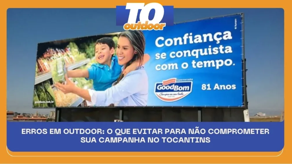 ERROS EM OUTDOOR: O QUE EVITAR PARA N&Atilde;O COMPROMETER SUA CAMPANHA NO TOCANTINS