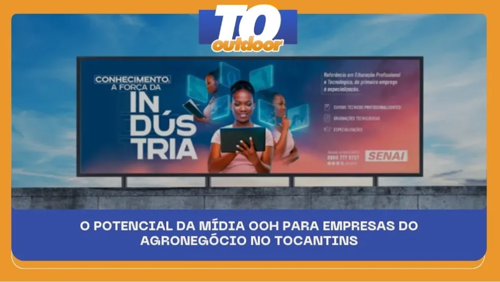 O POTENCIAL DA M&Iacute;DIA OOH PARA EMPRESAS DO AGRONEG&Oacute;CIO NO TOCANTINS