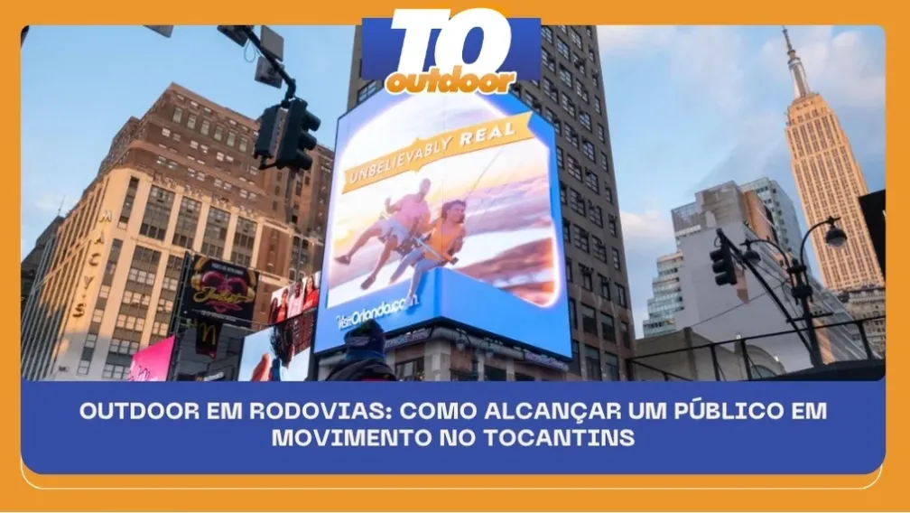 OUTDOOR EM RODOVIAS: COMO ALCAN&Ccedil;AR UM P&Uacute;BLICO EM MOVIMENTO NO TOCANTINS