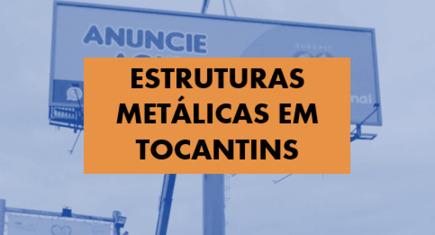Constru&ccedil;&atilde;o de estruturas met&aacute;licas em Tocantins