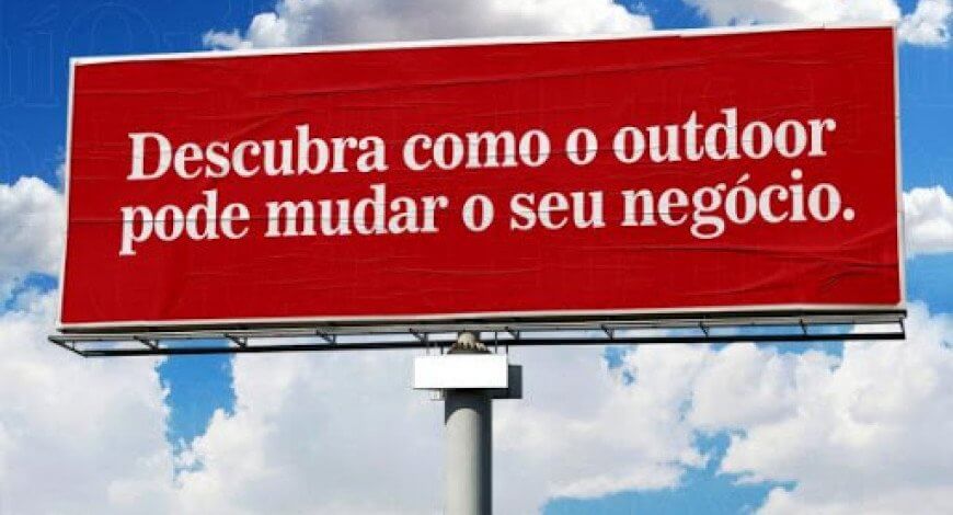 Descubra Como O Outdoor Pode Mudar O Seu Neg&oacute;cio